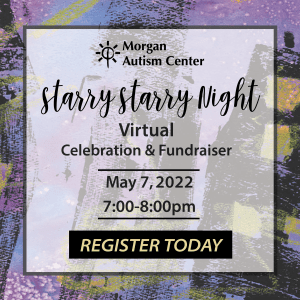 Morgan Autism Center's Virtual Fundraiser, Starry Starry Night-5/7/22